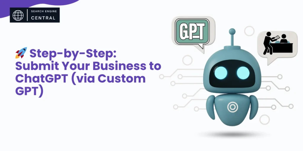 🚀 Step-by-Step-Submit-Your-Business-to-ChatGPT (via Custom GPT)